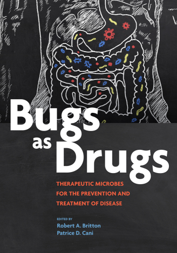 Bugs as drugs: therapeutic microbes for the prevention and treatment of disease