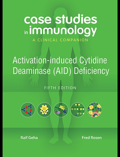 Case studies in immunology: a clinical companion: activation-induced cytidine deaminase (AID) deficiency