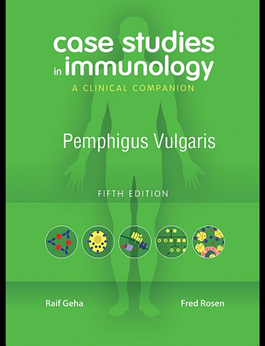 Case studies in immunology: a clinical companion: pemphigus vulgaris