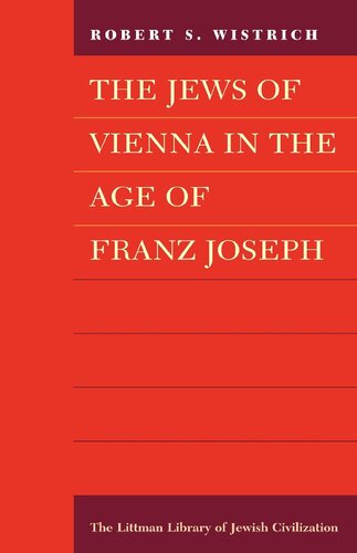 The Jews Of Vienna In The Age Of Franz Joseph