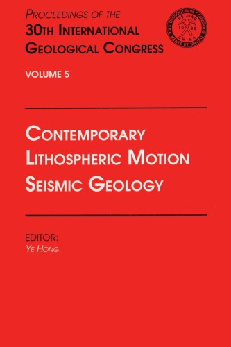 Contemporary lithospheric motion seismic geology: proceedings of the 30th International Geological Congress, Beijing, China, 4-14 August 1996