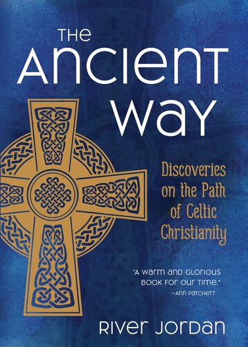 The Ancient Way: Discoveries on the Path of Celtic Christianity