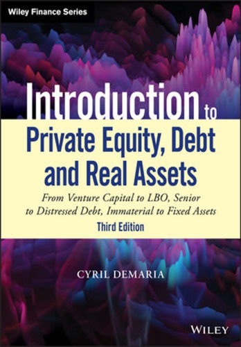 Introduction to private equity, debt and real assets from venture capital to LBO, senior to distressed debt, immaterial to fixed assets