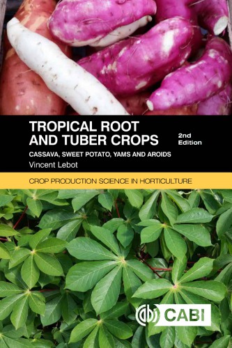 TROPICAL ROOTS AND TUBER CROPS: cassava, sweet potato, yams and aroids