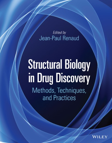 Structural biology in drug discovery: methods, techniques, and practices