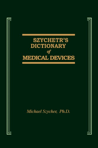 Szycher's Dictionary of Medical Devices