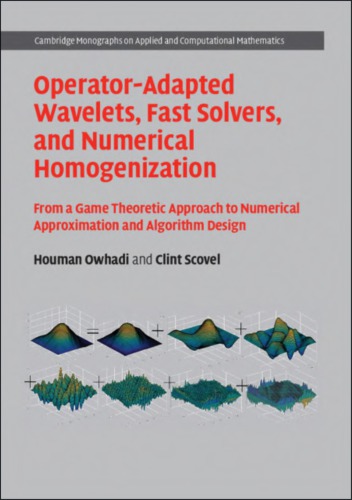 Operator-adapted wavelets, fast solvers, and numerical homogenization: from a game theoretic approach to numerical approximation and algorithm design