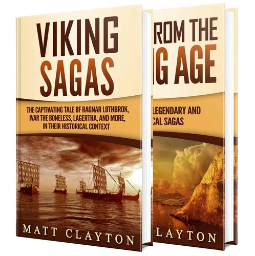 Viking Tales and Sagas: The Captivating Tale of Ragnar Lothbrok, Ivar the Boneless, Lagertha, and More as well as Other Legendary Stories of Vikings in Their Historical