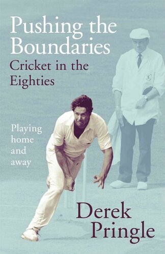 Pushing the Boundaries: Cricket in the Eighties: Playing Home and Away