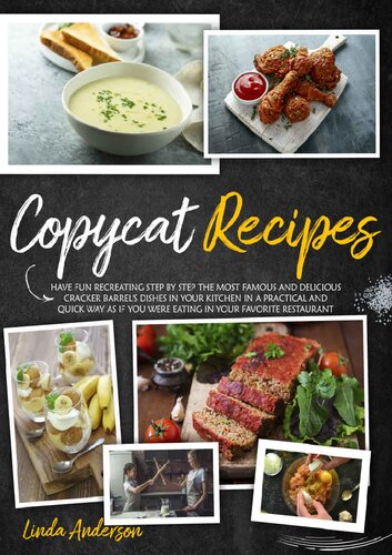 COPYCAT RECIPES: Have Fun Recreating Step-by-Step the Most Famous and Delicious CRACKER BARREL’s Dishes in your Kitchen in a Practical and Quick Way as if You Were Eating in your Favorite Restaurant