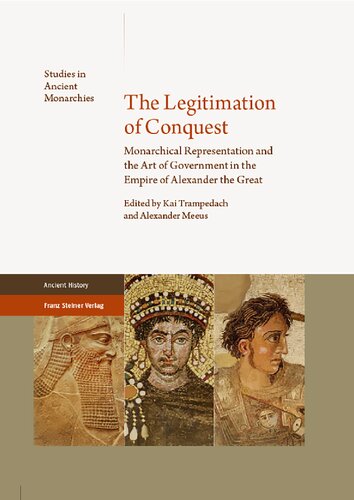 The Legitimation of Conquest: Monarchical Representation and the Art of Government in the Empire of Alexander the Great