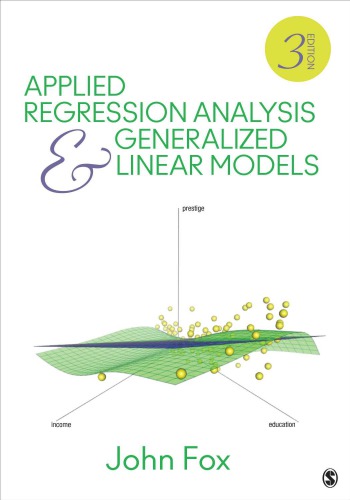 Applied regression analysis and generalized linear models