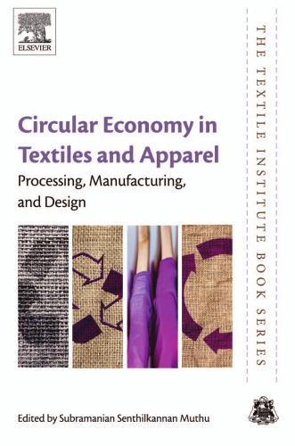 Circular economy in textiles and apparel: processing, manufacturing, and design