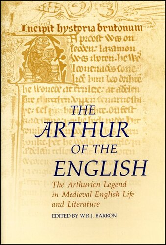 The Arthur of the English : the Arthurian legend in medieval English life and literature