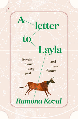 A Letter to Layla: Travels to Our Deep Past and near Future