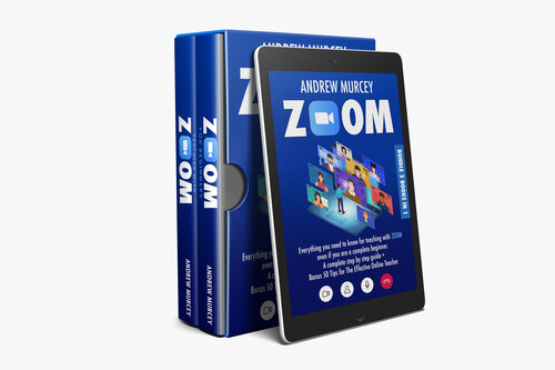 ZOOM: Bundle 2 books in 1. Everything You Need to Know for Teaching with Zoom Even if You Are a Complete Beginner. A Complete Step by Step Guide + Bonus 50 Tips for The Effective Online Teacher