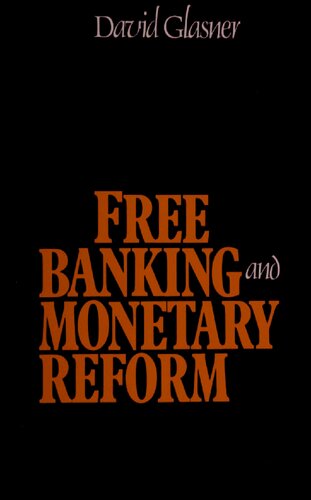 Free Banking and Monetary Reform