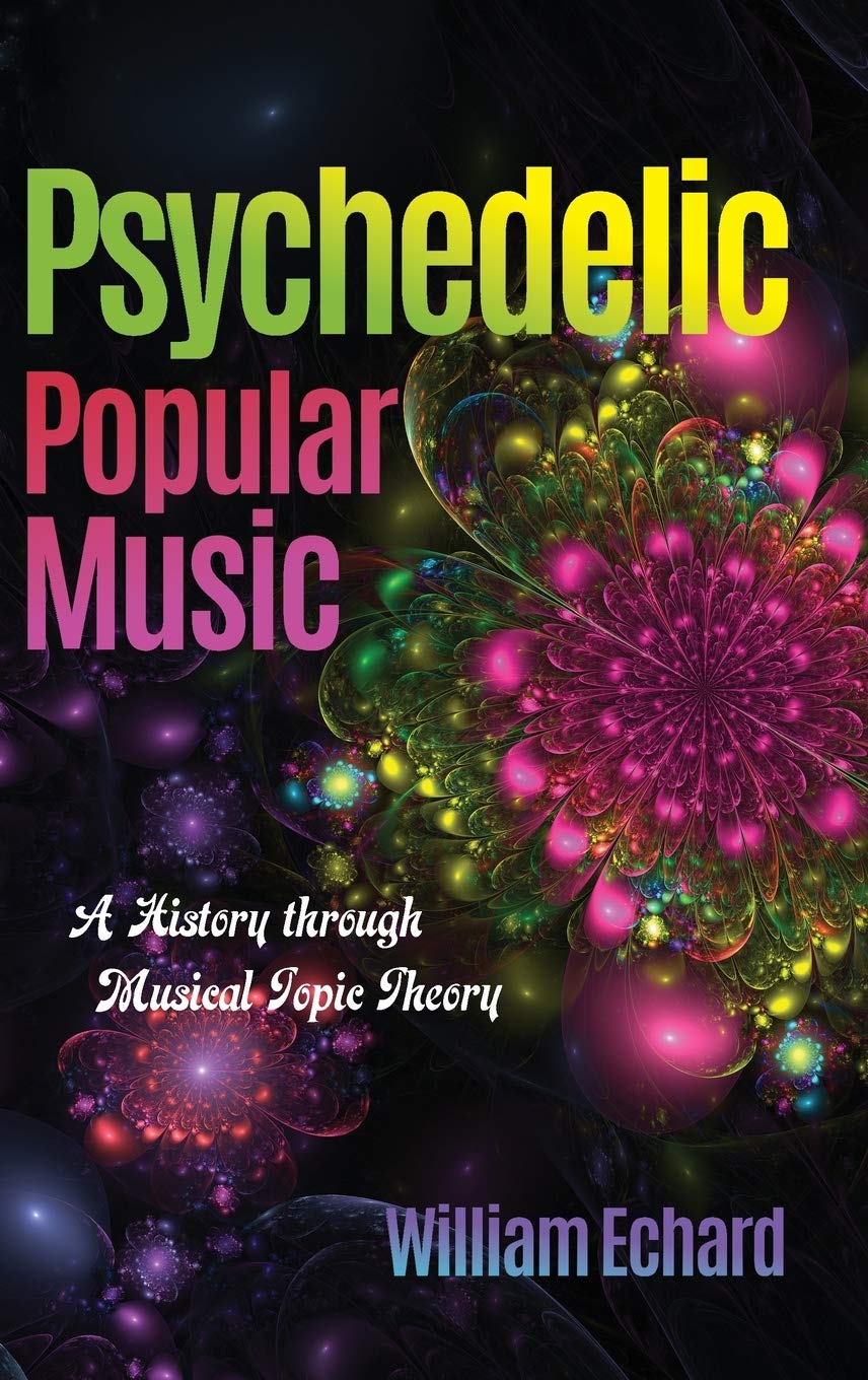 Psychedelic Popular Music: A History through Musical Topic Theory