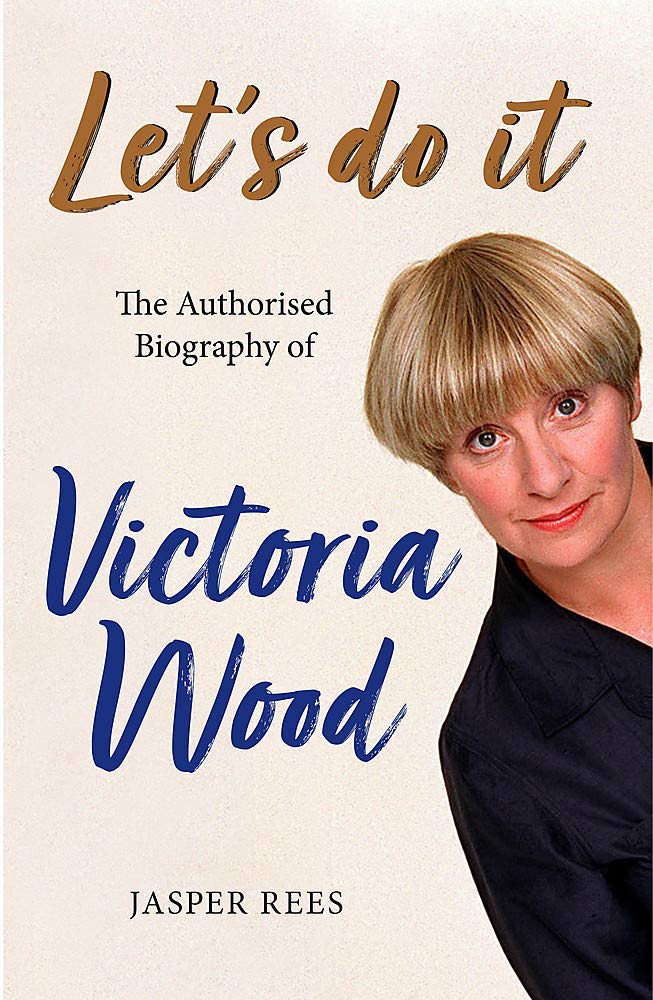 Let's Do It: The Authorised Biography of Victoria Wood