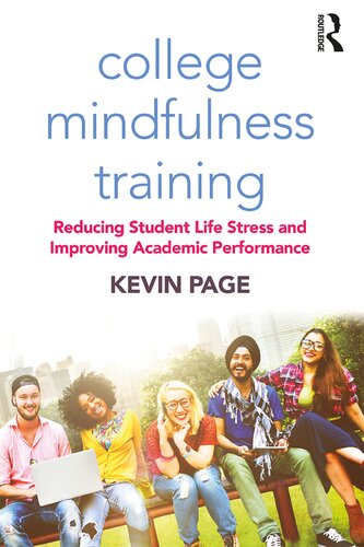 College Mindfulness Training: Reducing Student Life Stress and Improving Academic Performance