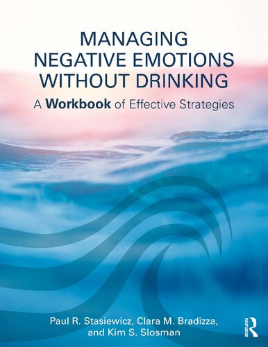 Managing Negative Emotions Without Drinking: A Workbook of Effective Strategies