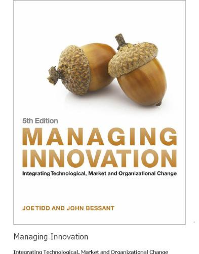 Managing Innovation: Integrating Technological, Market and Organizational Change, 5th Edition