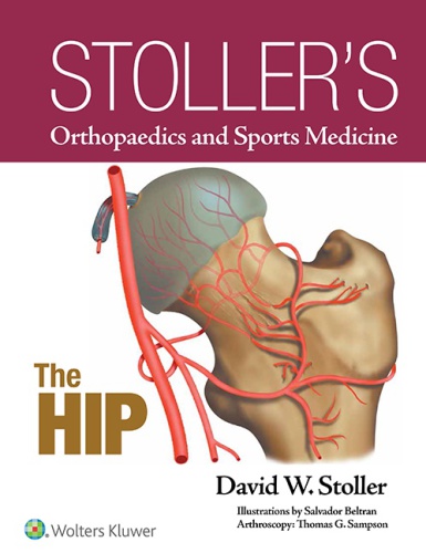 Stollers Orthopaedics and Sports Medicine: The Hip