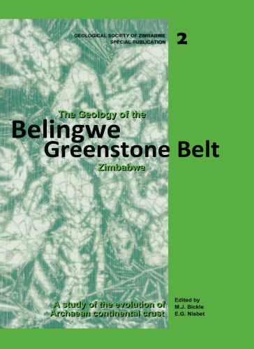 The Geology of the Belingwe Greenstone Belt, Zimbabwe: A study of Archaean continental crust