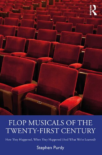 Flop Musicals of the Twenty-First Century: How They Happened, When They Happened (And What We’ve Learned)