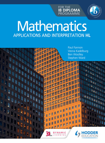 Mathematics for the IB Diploma: Applications and Interpretation HL