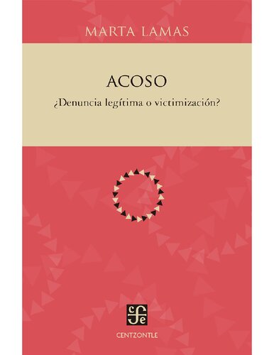 Acoso. ¿Denuncia legítima o victimización? (Centzontle) (Spanish Edition)