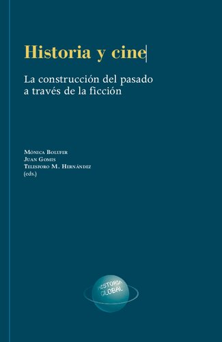 Historia y cine. La construcción del pasado a través de la ficción