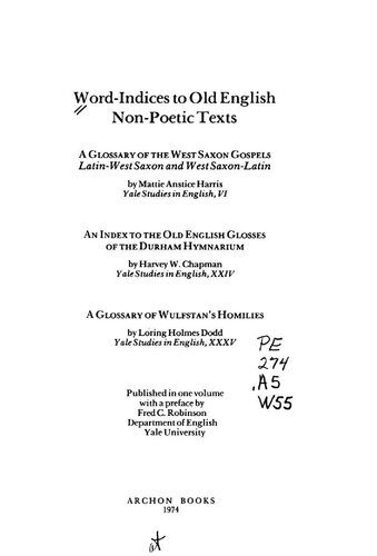 Word-indices to old English non-poetic texts. A glossary of the West Saxon Gospels, Latin-West Saxon and West Saxon-Latin