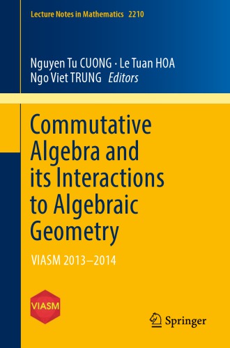 Commutative algebra and its interactions to algebraic geometry. VIASM 2013-2014