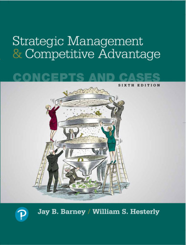 Strategic Management and Competitive Advantage: Concepts and Cases, 6/e