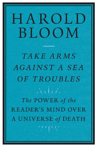 Take Arms Against a Sea of Troubles: The Power of the Reader’s Mind over a Universe of Death