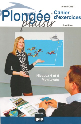 Plongée Plaisir - Cahier d’exercices (N4, N5, monitorats)