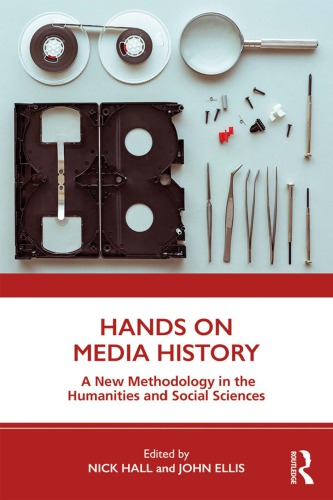 Hands On Media History: A New Methodology In The Humanities And Social Sciences