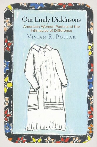 Our Emily Dickinsons: American Women Poets and the Intimacies of Difference (Haney Foundation Series)