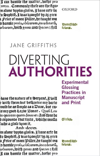 Diverting Authorities: Experimental Glossing Practices In Manuscript And Print