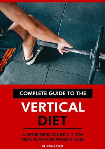 Complete Guide to the Vertical Diet A Beginners Guide & 7-Day Meal Plan for Weight Loss