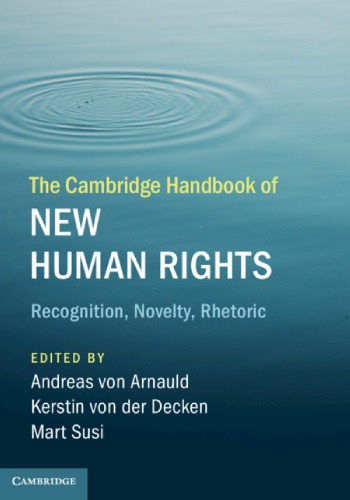 The Cambridge Handbook Of New Human Rights: Recognition, Novelty, Rhetoric