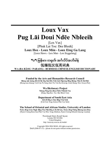 Loux Vax Pug Lāi Doui Ndēe Nbleeih. Loux Hox - Loux Mān - Loux Eing Ga Lang. “ဝ”၊ မြန်မာ၊ တရုတ်၊ အင်္ဂလိပ်အဘိဓါန်. 佤缅佤汉佤英词典. Wa (Ba Rāog / Paraog) - Burmese-Chinese-English dictionary