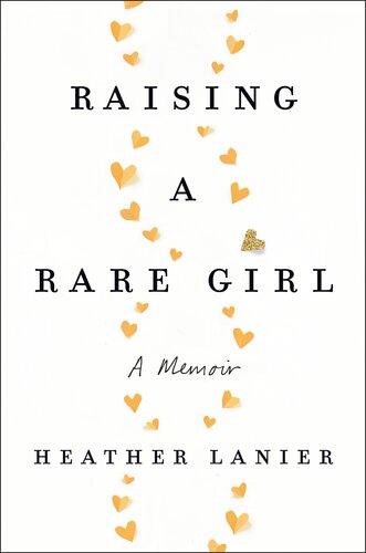 Raising a Rare Girl: A Memoir