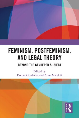 Feminism, postfeminism and legal theory beyond the gendered subject