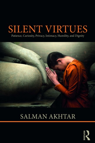 Silent Virtues: Patience, Curiosity, Privacy, Intimacy, Humility, And Dignity