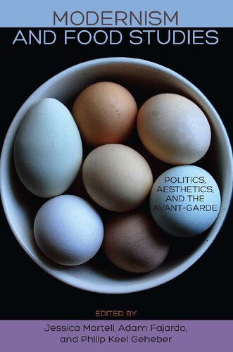 Modernism and food studies : politics, aesthetics, and the avant-garde