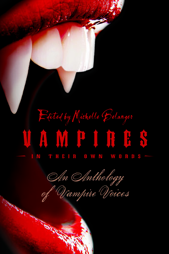 Vampires In Their Own Words: An Anthology of Vampire Voices