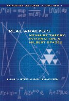 Real Analysis: Measure Theory, Integration, and Hilbert Spaces (Princeton Lectures in Analysis) (Bk. 3)