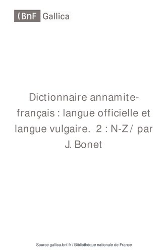 Dictionnaire annamite-français (langue officielle et langue vulgaire)